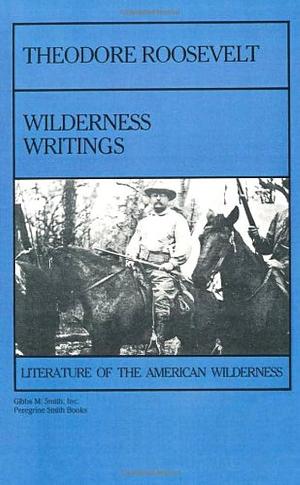 Wilderness Writings by Paul Schullery