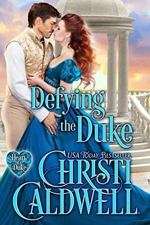 Defying the Duke  by Christi Caldwell