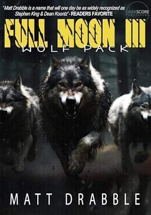 Full Moon III: Wolf Pack by Matt Drabble