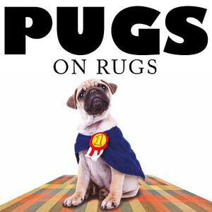 Pugs on Rugs by Jack Russell