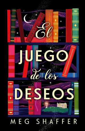 El juego de los deseos by Leire García-Pascual Cuartango, Meg Shaffer