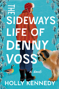 The Sideways Life of Denny Voss by Holly Kennedy