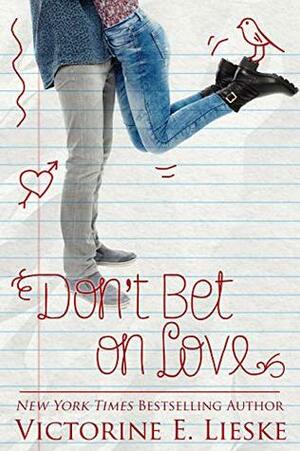Don't Bet on Love by Victorine E. Lieske