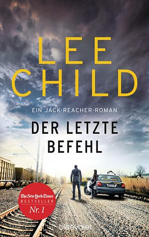 Der letzte Befehl by Lee Child