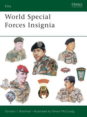 World Special Forces Insignia: Not Including British, United States, Warsaw Pact, Israeli, or Lebanese Units by Gordon L. Rottman