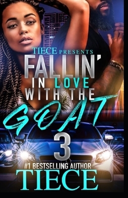 Falling In Love With The Goat 3: An Urban Fiction Love Story by Tiece