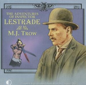 The Adventures of Inspector Lestrade by M.J. Trow