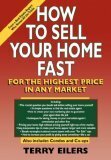 How to Sell Your Home Fast, for the Highest Price in Any Market by Terry Eilers