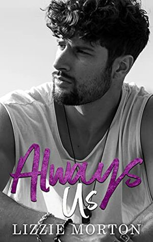 Always Us by Lizzie Morton