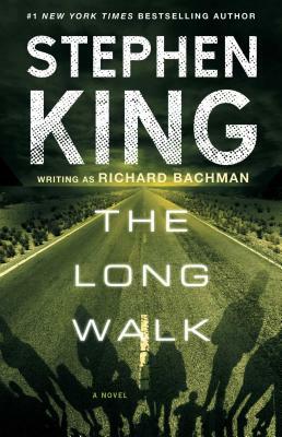 The Long Walk by Stephen King, Richard Bachman