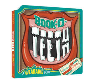 Book-O-Teeth: A Wearable Book by Bob Lentz, Donald Lemke