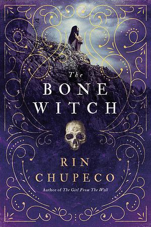 The Bone Witch by Rin Chupeco