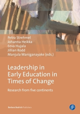Leadership in Early Education in Times of Change: Research from Five Continents by 
