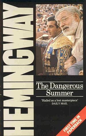 The Dangerous Summer by Ernest Hemingway, James A. Michener