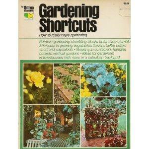 Gardening Shortcuts: How to Really Enjoy Gardening by Ortho Books