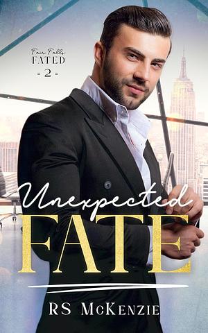 Unexpected fate by R.S. McKenzie