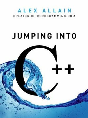 Jumping into C++ by Alex Allain