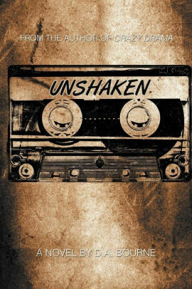 Unshaken by D.A. Bourne