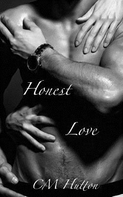 Honest Love by C.M. Hutton