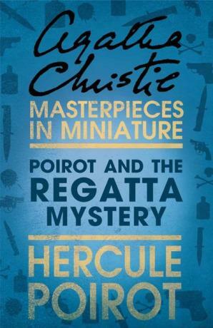 Poirot and the Regatta Mystery: Hercule Poirot by Agatha Christie