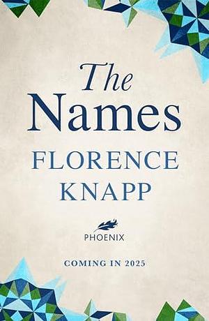 The Names: 'The best debut novel in years' Sunday Times by Florence Knapp, Florence Knapp