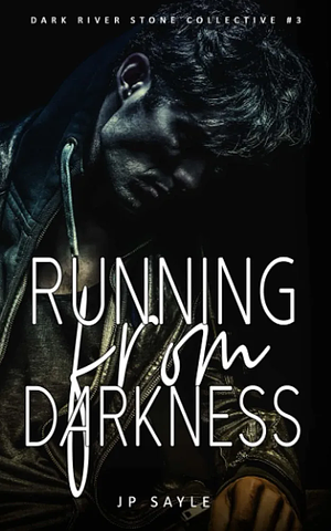 Running From Darkness: MC Gay Romance by J.P. Sayle