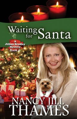 Waiting For Santa: A Jillian Bradley Mystery by Nancy Jill Thames