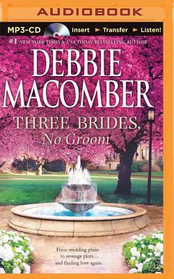 Three Brides, No Groom by Debbie Macomber