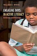 Engaging Boys in Active Literacy: Evidence and Practice by William G. Brozo