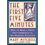 The First Five Minutes: How to Make a Great First Impression in Any Business Situation by John Corr, Mary M. Mitchell