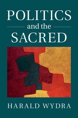 Politics and the Sacred by Harald Wydra