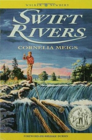 Swift Rivers by William Durbin, Cornelia Meigs
