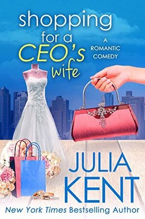 Shopping for a CEO's Wife by Julia Kent