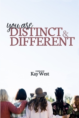 You Are Distinct & Different by Kay West