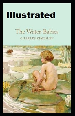 The Water-Babies Illustrated by Charles Kingsley