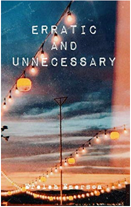 Erratic and Unnecessary by Erelah Emerson