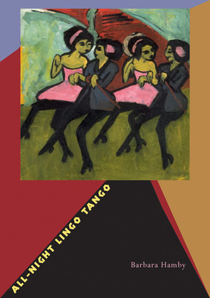 All-Night Lingo Tango by Barbara Hamby