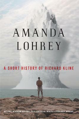 A Short History of Richard Kline by Amanda Lohrey