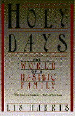 Holy Days: The World of a Hasidic Family by Lis Harris