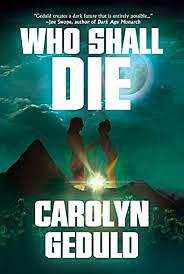 Who Shall die by Carolyn Geduld, Carolyn Geduld