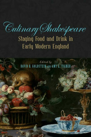 Culinary Shakespeare by David B. Goldstein, Amy L Tigner