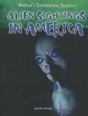 Alien Sightings in America by Jennifer Bringle
