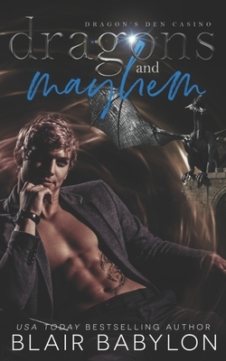Dragons and Mayhem: A Witches and Dragons Paranormal Romance by Blair Babylon