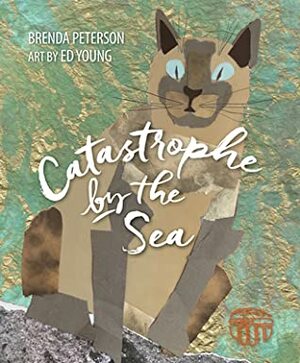Catastrophe by the Sea by Brenda Peterson, Ed Young