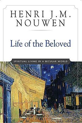 Life of the Beloved by Henri J.M. Nouwen