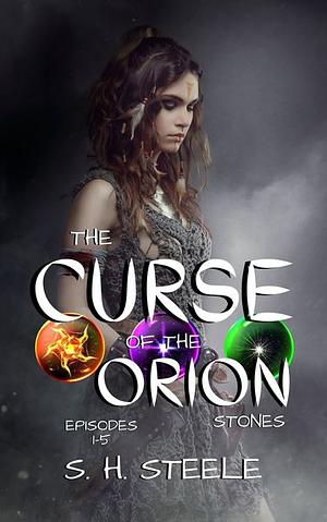 The Curse of the Orion Stones  by S.H. Steele