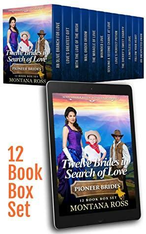 Twelve Brides in Search of Love: 12 Book Box Set of Sweet, Clean, Mail Order Bride Western Historical Romance by Montana Ross