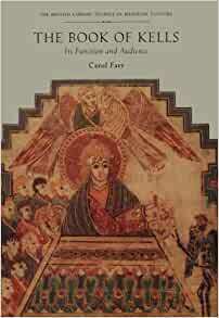 The Book of Kells: Its Function and Audience by Carol A. Farr