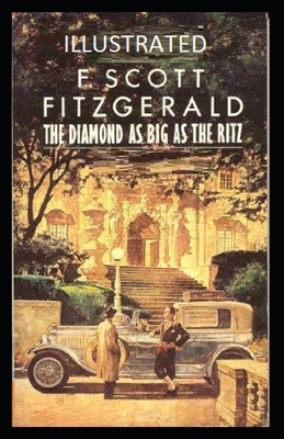 The Diamond as Big as the Ritz Illustrated by F. Scott Fitzgerald