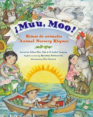 Muu, Moo! Rimas de Animales/Animal Nursery Rhymes: Bilingual Spanish-English by F. Isabel Campoy, Alma Flor Ada